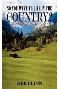 So You Want to Live in the Country?