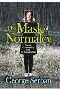 The Mask of Normalcy