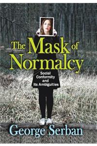 Mask of Normalcy