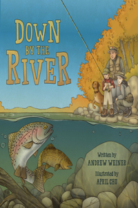 Down by the River: A Family Fly Fishing Story