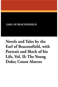 Novels and Tales by the Earl of Beaconsfield, with Portrait and Sktch of His Life, Vol. II