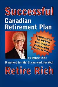 Robert Kite's Successful the Canadian Retirement Plan