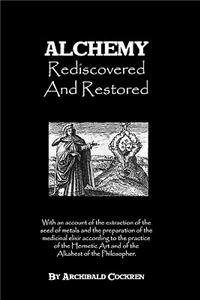 Alchemy Rediscovered And Restored