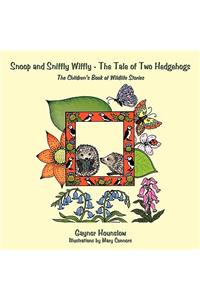Snoop and Sniffly Wiffly - The Tale of Two Hedgehogs