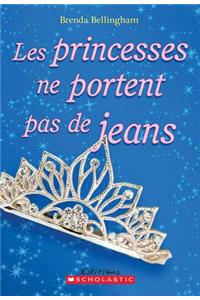 Les Princesses Ne Portent Pas de Jeans