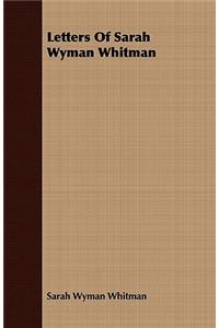 Letters of Sarah Wyman Whitman