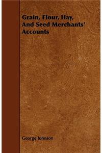 Grain, Flour, Hay, and Seed Merchants' Accounts