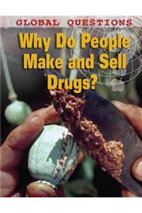 Why Do People Make and Sell Drugs?