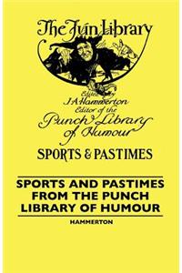 Sports And Pastimes From The Punch Library Of Humour