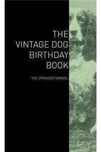 The Vintage Dog Birthday Book - The Springer Spaniel