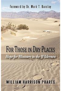 For Those in Dry Places