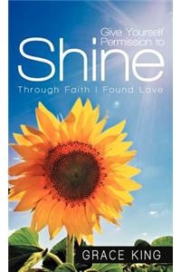 Give Yourself Permission to Shine