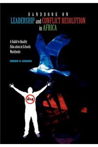 Handbook on Leadership and Conflict Resolution in Africa