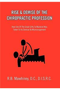 Rise & Demise of the Chiropractic Profession