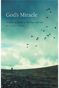 God's Miracle - A Story of Faith in the Face of Loss