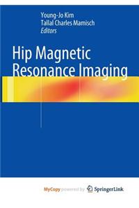 Hip Magnetic Resonance Imaging