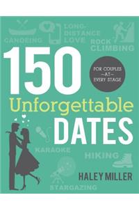 150 Unforgettable Dates