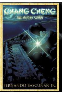 Chang Cheng, the Mystery Within