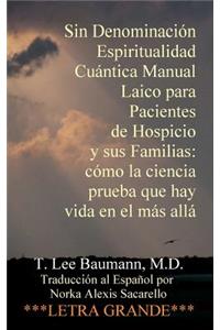 Sin Denominación Espiritualidad Cuántica Manual Laico para Pacientes de Hospicio y sus Familias