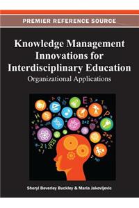 Knowledge Management Innovations for Interdisciplinary Education