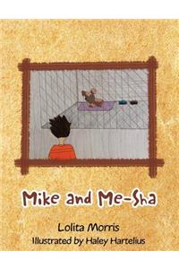 Mike and Me-Sha