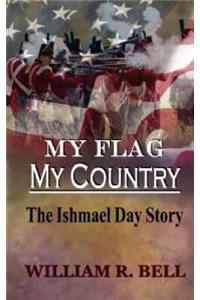My Flag My Country: The Ishmael Day Story