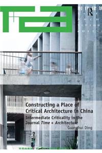 Constructing a Place of Critical Architecture in China