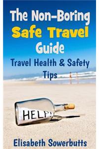 The Non-Boring Safe Travel Guide