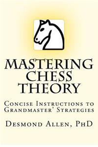 Mastering Chess Theory