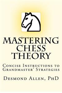 Mastering Chess Theory