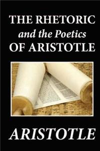 Rhetoric and the Poetics of Aristotle