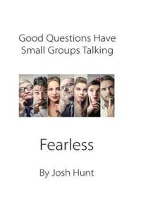 Good Questions Have Small Groups Talking -- Fearless