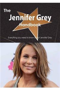 The Jennifer Grey Handbook - Everything You Need to Know about Jennifer Grey