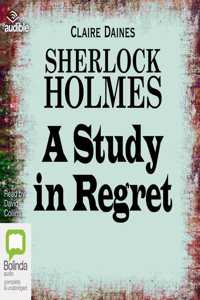 Sherlock Holmes: A Study in Regret