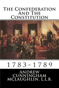 The Confederation and the Constitution: 1783-1789