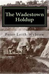 The Wadestown Holdup