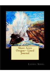 Shore Acres Oregon Lined Journal