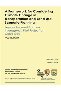 Framework for Considering Climate Change in Transportation and Land Use Scenario Planning