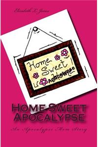 Home Sweet Apocalypse
