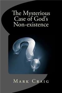 Mysterious Case of God's Non-existence