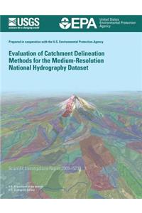 Evaluation of Catchment Delineation Methods for the Medium-Resolution National Hydrography Dataset