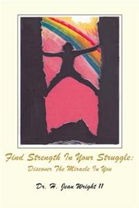 Find Strength In Your Struggle