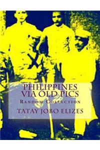 Philippines Via Old Pics