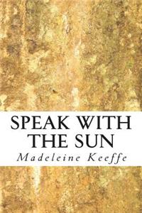 Speak With The Sun