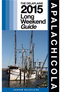 Apalachicola - The Delaplaine 2015 Long Weekend Guide