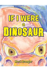 If I Were a Dinosaur