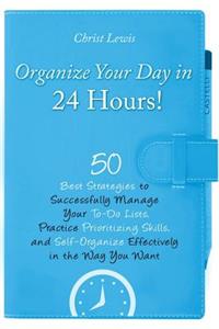 Organize Your Day in 24 Hours!