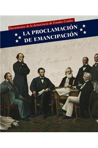 La Proclamación de Emancipación (Emancipation Proclamation)