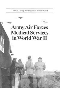 Army Air Forces Medical Services in World War II