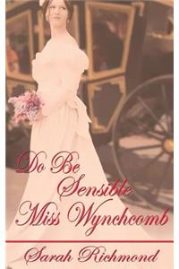 Do Be Sensible, Miss Wynchcomb
